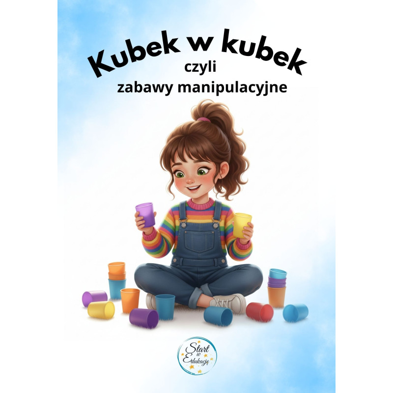 Kubek w kubek - czyli  zabawy manipulacyjne